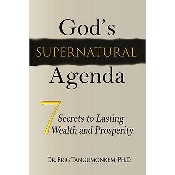 God's Supernatural Agenda, Eric Tangumonkem