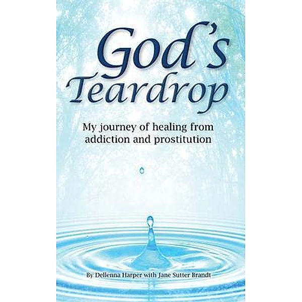 God's Teardrop, Dellenna Harper, Jane Sutter Brandt