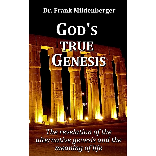 God's true Genesis / Academy of Spirituality Bd.3, Frank Mildenberger