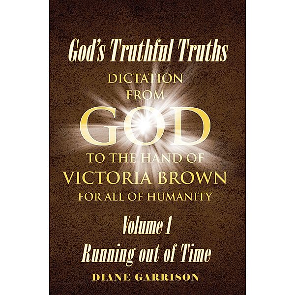 God's Truthful Truths, Diane Garrison