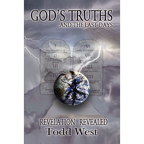 God's Truths and the Last Days, Todd West