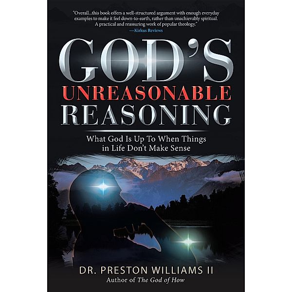 God's Unreasonable Reasoning, Preston Williams II