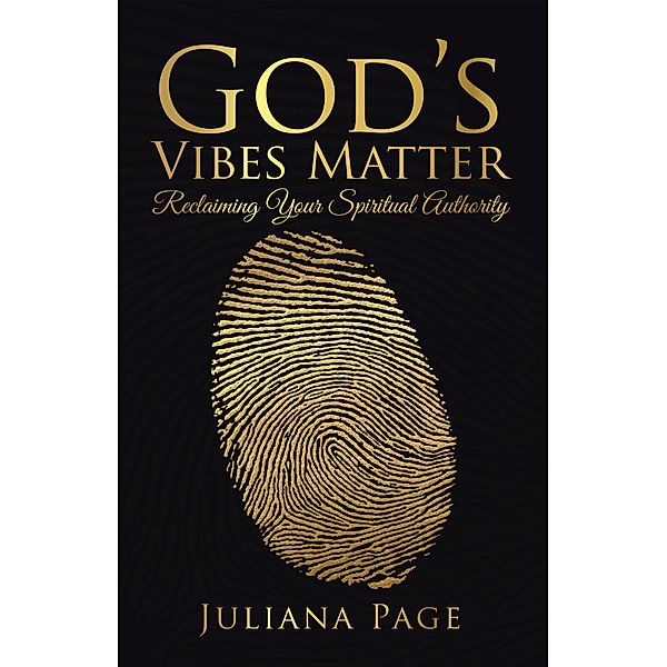God'S Vibes Matter, Juliana Page