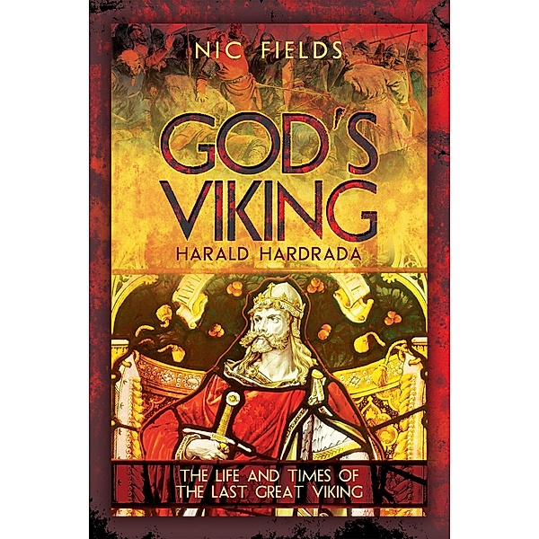 God's Viking: Harald Hardrada, Fields Nic Fields