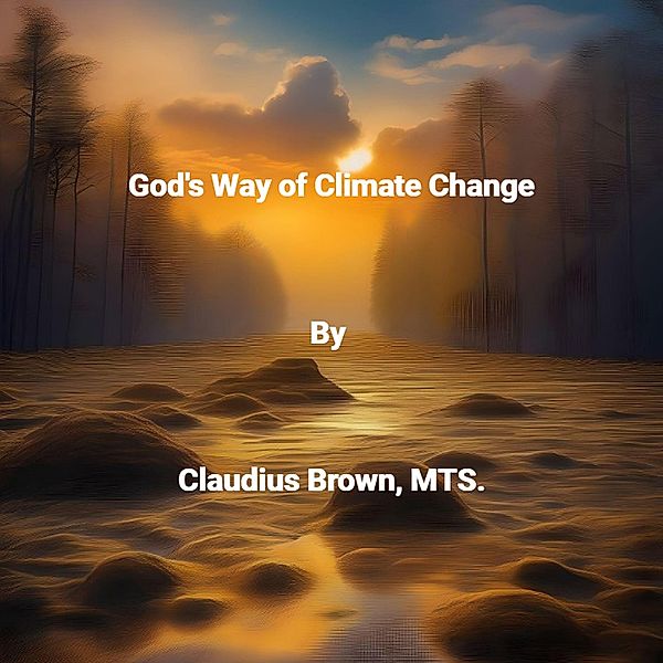 God's Way of Climate Change, Claudius Brown