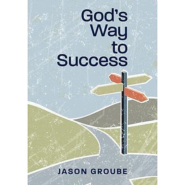 God's Way to Success / Castle Publishing Ltd, Jason Groube