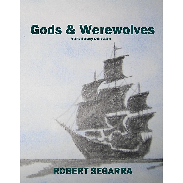 Gods & Werewolves / Robert Segarra, Robert Segarra