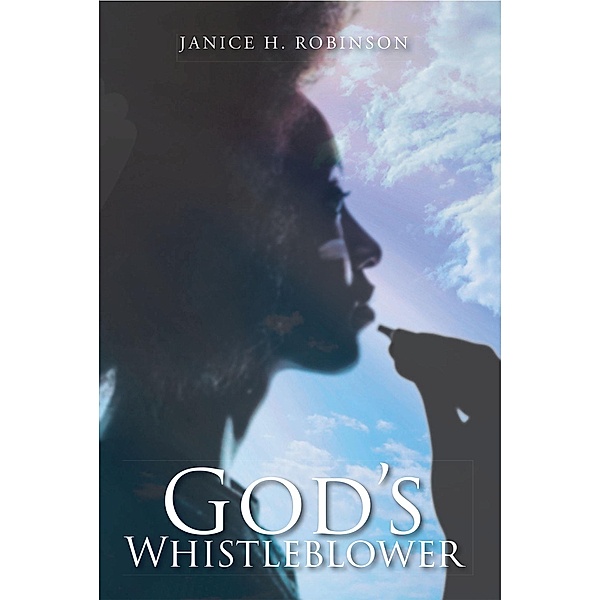 God's Whistleblower, Janice H. Robinson