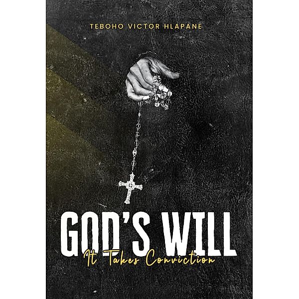 God's Will, Teboho V. Hlapane