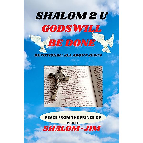 Gods' Will Be Done (Shalom 2 U, #4) / Shalom 2 U, Shalom Jim