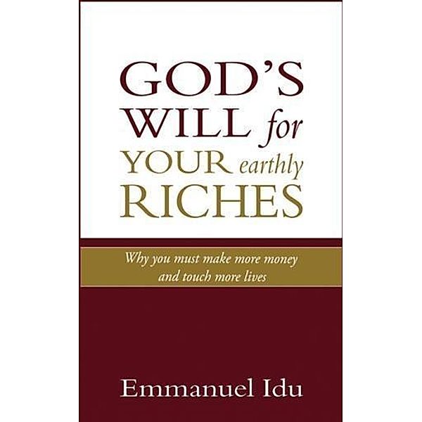God's Will For Your Earthly Riches, Emmanuel Idu