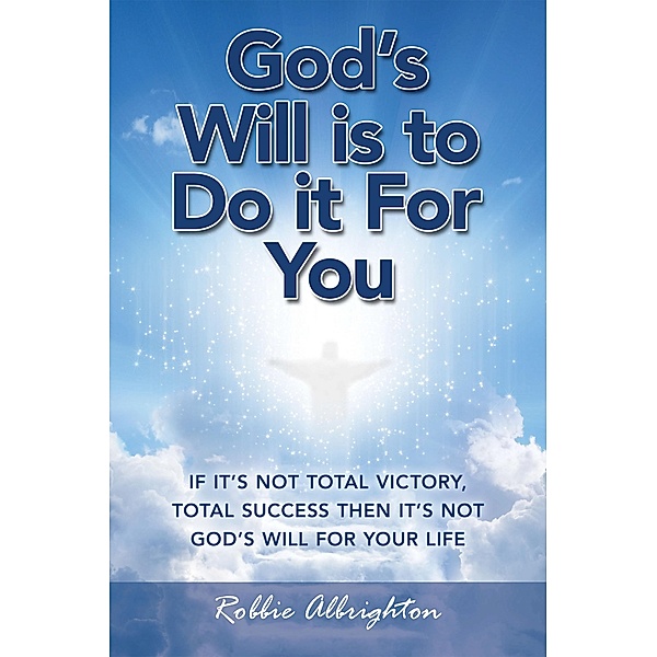 God's Will Is to  Do It for You, Robbie Albrighton