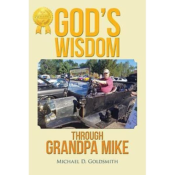God's wisdom through Grandpa Mike, Michael Goldsmith