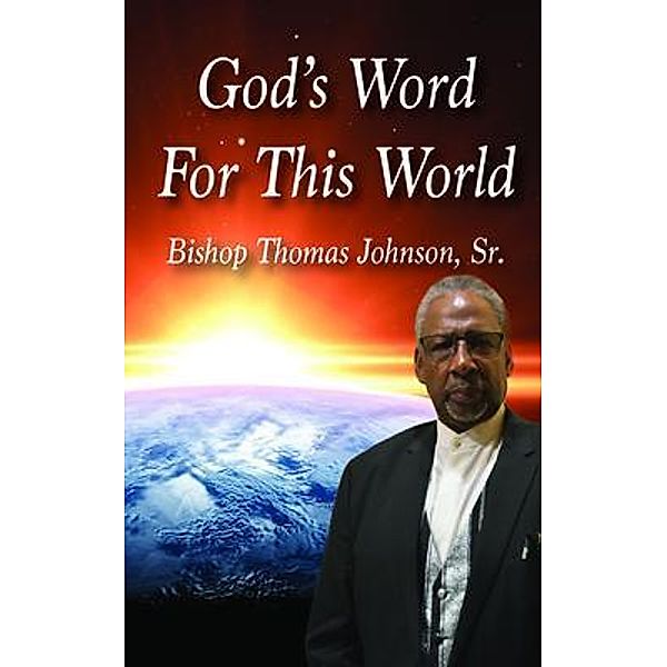 God's Word For This World, Thomas Johnson