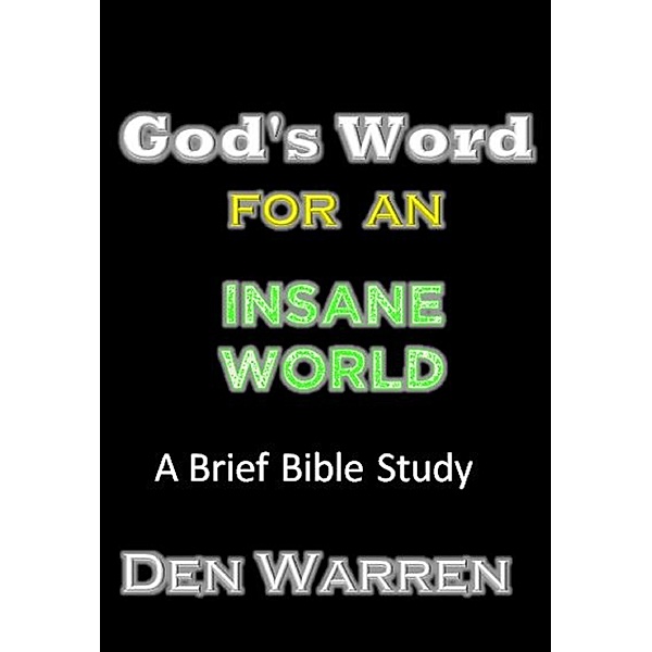 God's Word: God's Word For An Insane World, Den Warren