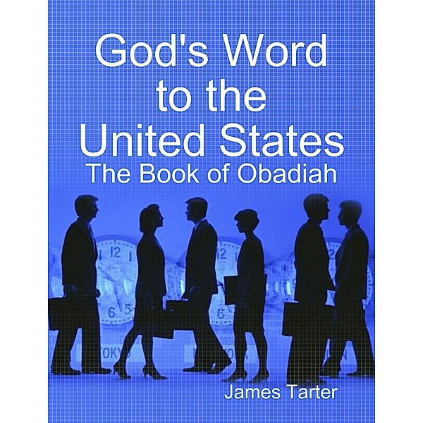 God's Word to the United States: The Book of Obadiah, James Tarter