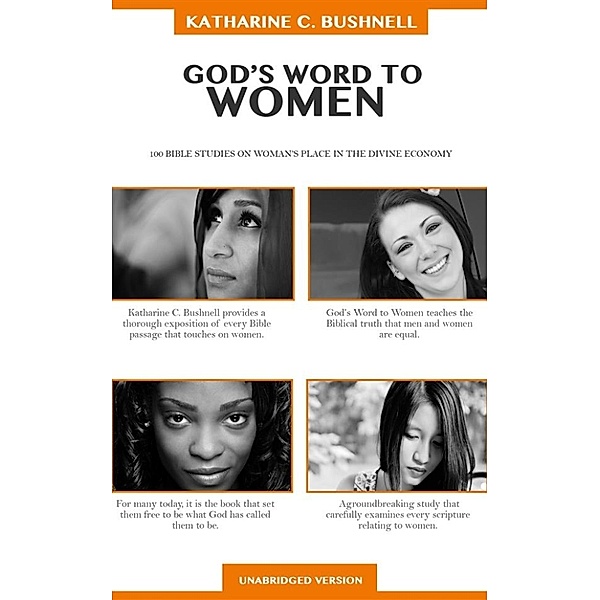 God's Word to Women - Unabridged Version, Katharine C. Bushnell
