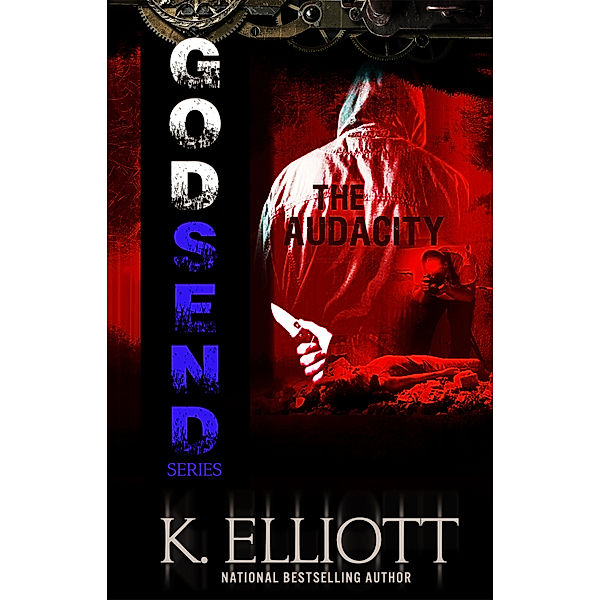 Godsend 12: The Audacity, K Elliott