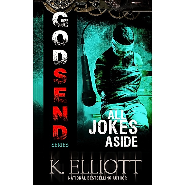 Godsend 6: All Jokes Aside, K Elliott