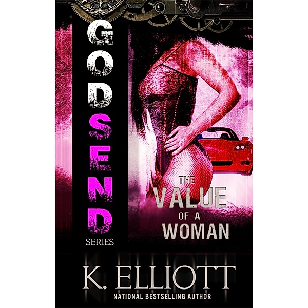 Godsend 8: The Value Of A Woman, K Elliott