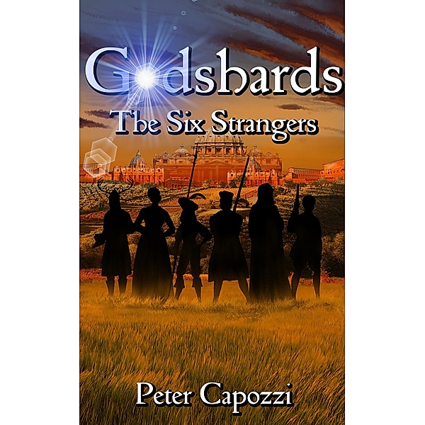 Godshards: The Six Strangers / Godshards, Peter Capozzi