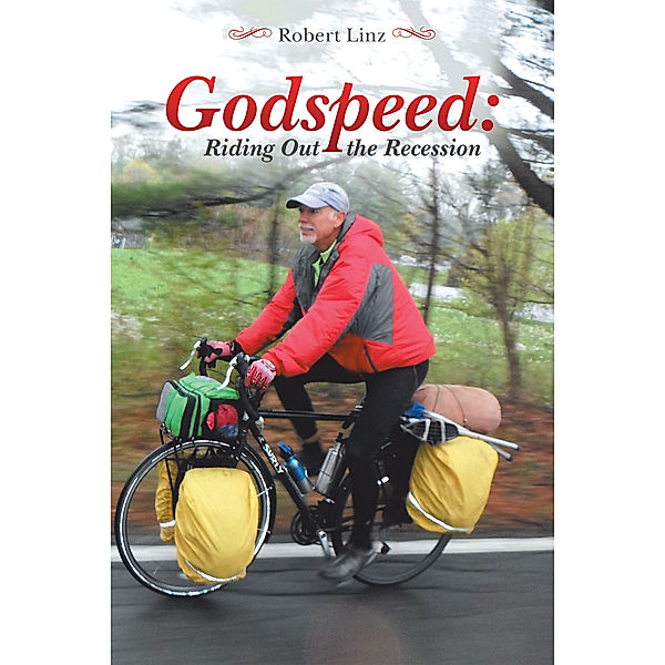 Godspeed: Riding out the Recession, Robert Linz