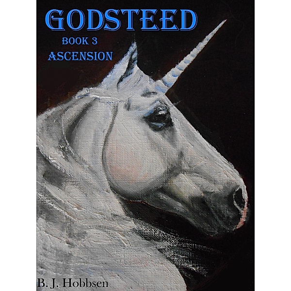 GODSTEED: Godsteed Book 3 Ascension, BJ Hobbsen
