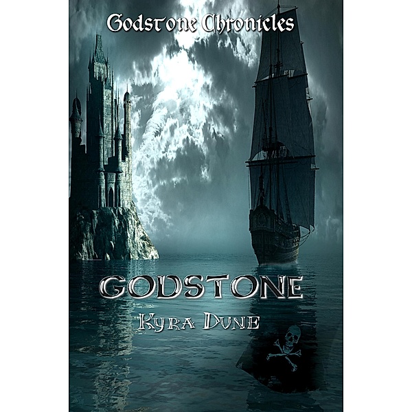 Godstone (Godstone Chronicles, #1) / Godstone Chronicles, Kyra Dune