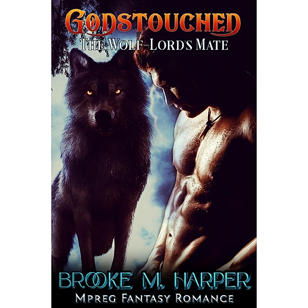 Godstouched: The Wolf-Lord's Mate, Brooke M. Harper