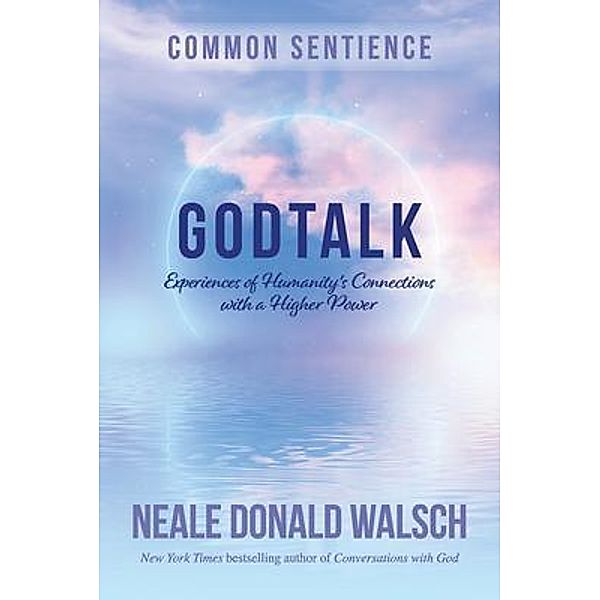 GodTalk / Common Sentience Bd.13, Neale Donald Walsch