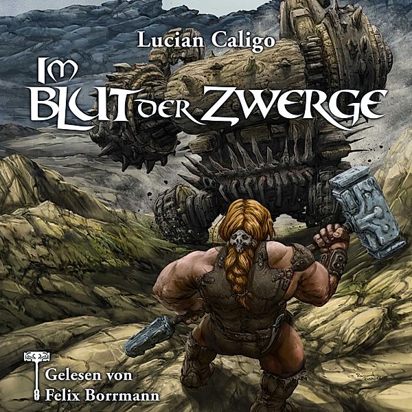 Godwanas Blut - 1 - Im Blut der Zwerge, Lucian Caligo