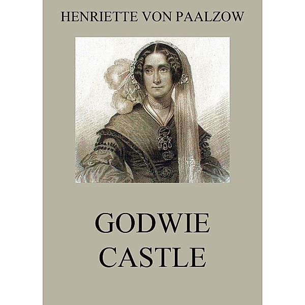 Godwie Castle, Henriette Von Paalzow