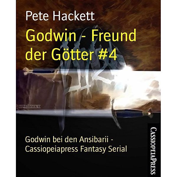 Godwin - Freund der Götter #4, Pete Hackett