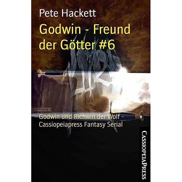 Godwin - Freund der Götter #6, Pete Hackett