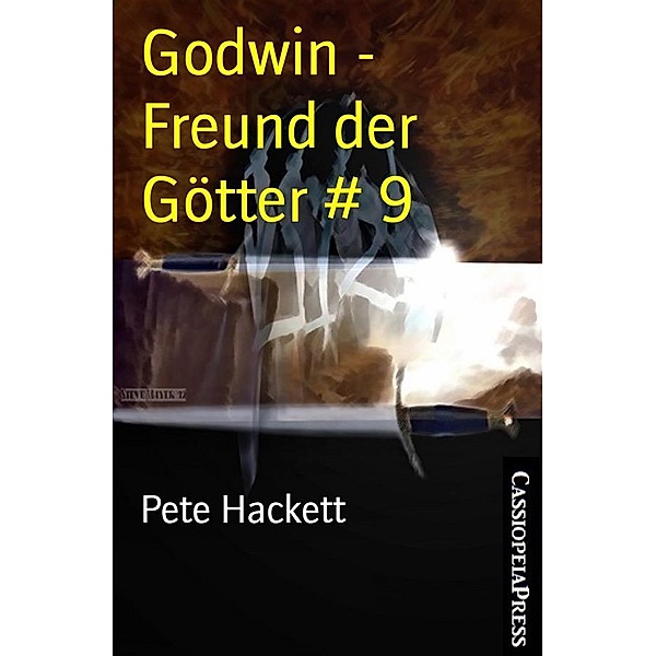Godwin - Freund der Götter # 9, Pete Hackett