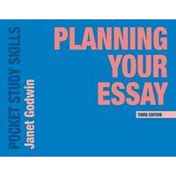 Godwin, J: Planning Your Essay, Janet Godwin