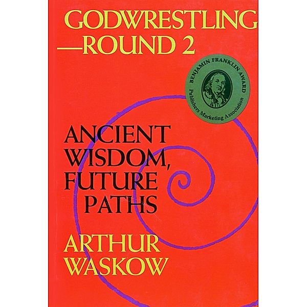 Godwrestling- Round 2, Rabbi Arthur O. Waskow