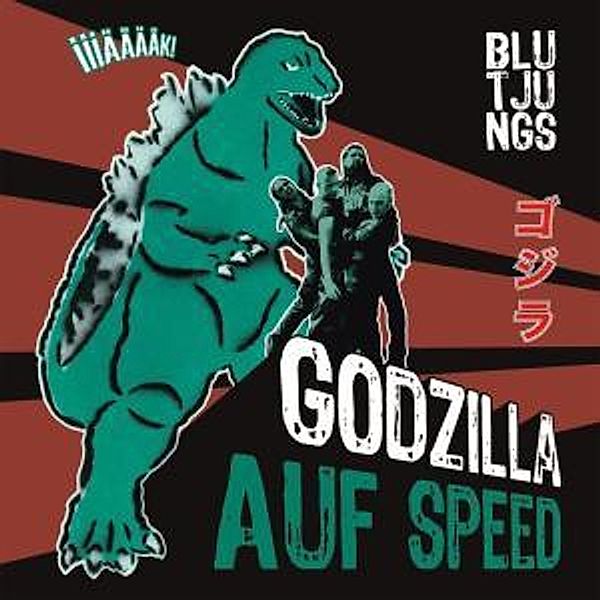 Godzilla Auf Speed, Blutjungs