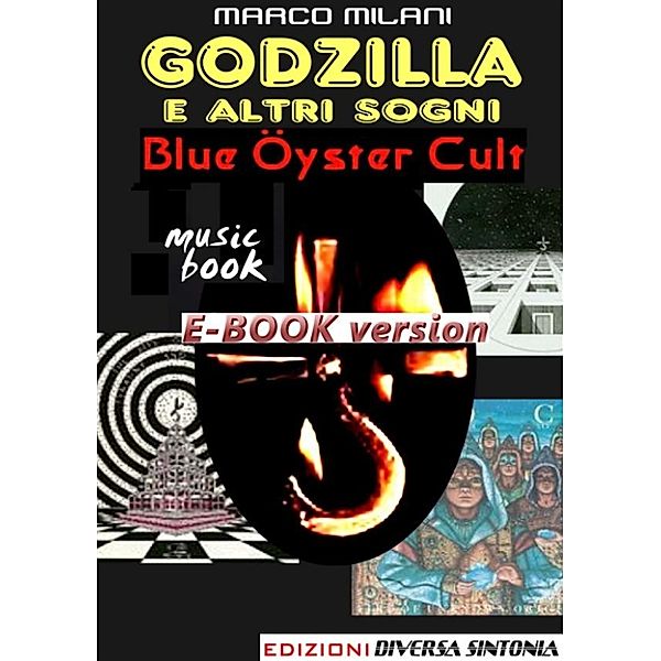 Godzilla e altri sogni_Blue Oyster Cult, Marco Milani