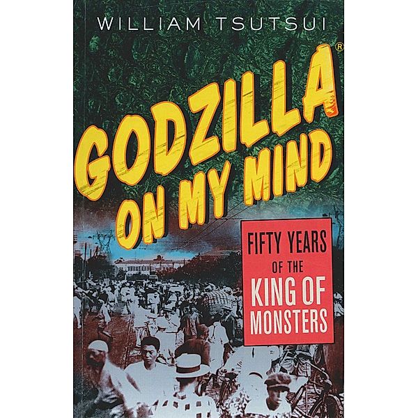Godzilla on My Mind, William M. Tsutsui