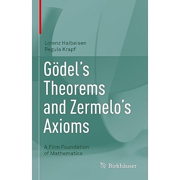 Gödel's Theorems and Zermelo's Axioms, Lorenz Halbeisen, Regula Krapf