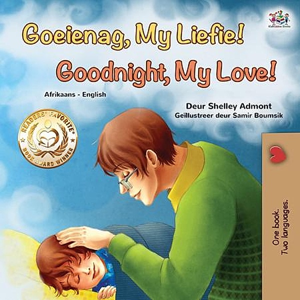 Goeienag, My Liefie! Goodnight, My Love! / Afrikaans English Bilingual Book for Children, Shelley Admont, KidKiddos Books