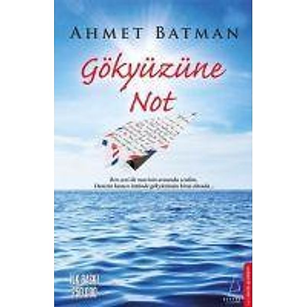 Gökyüzüne Not, Ahmet Batman