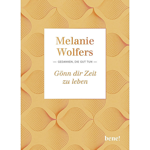 Gönn dir Zeit zu leben, Melanie Wolfers