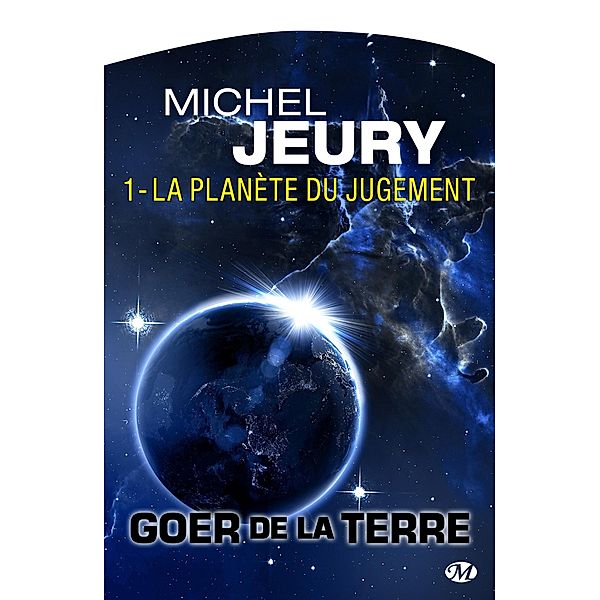 Goer de la Terre, T1 : La Planète du jugement / Goer de la Terre Bd.1, Michel Jeury