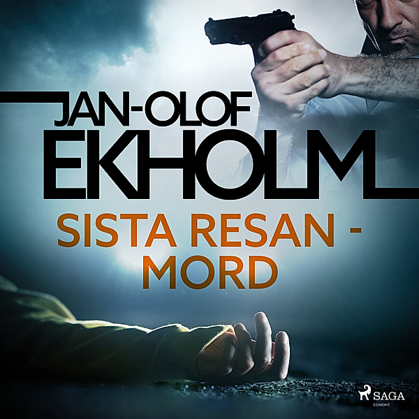 Göran Sandahl - 1 - Sista resan - mord, Jan-Olof Ekholm