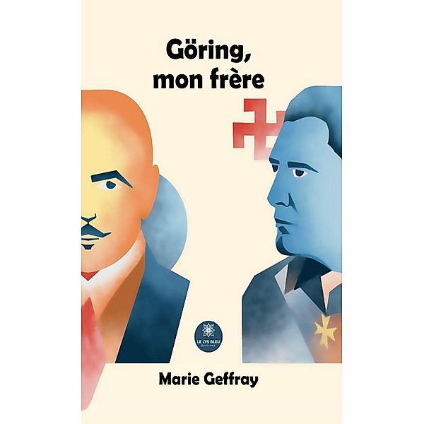 Göring, mon frère, Marie Geffray