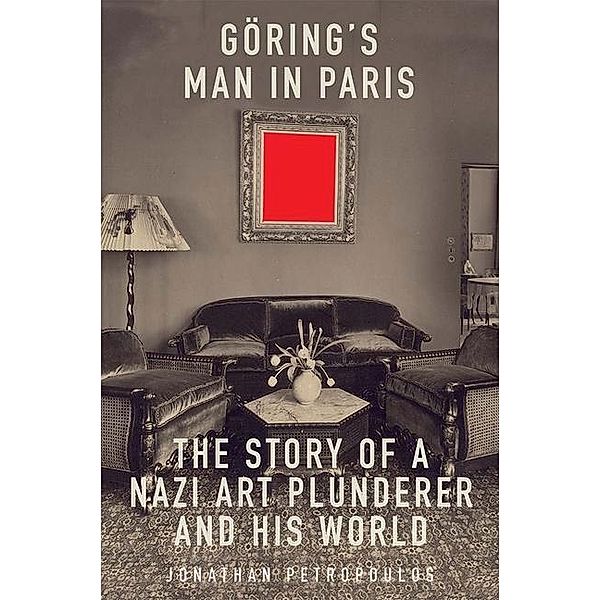 Goering's Man in Paris, Jonathan Petropoulos