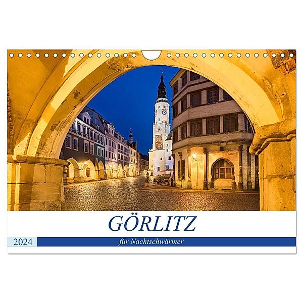 GÖRLITZ für Nachtschwärmer (Wandkalender 2024 DIN A4 quer), CALVENDO Monatskalender, U boeTtchEr