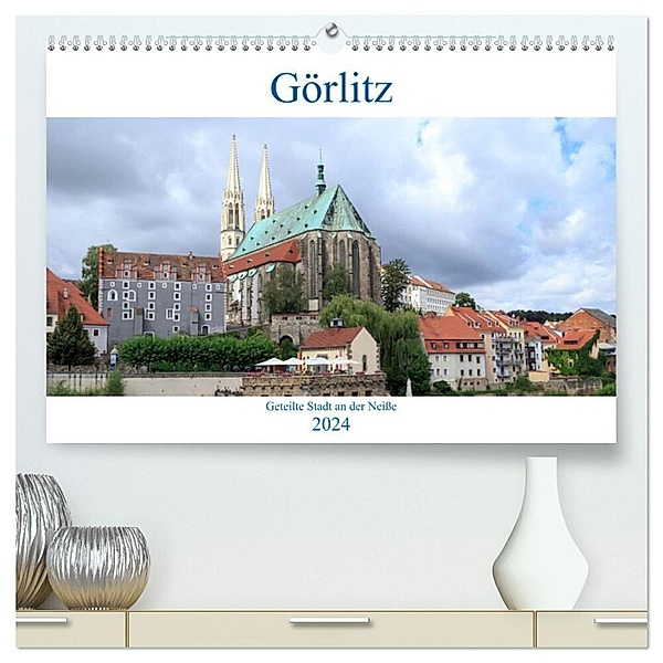 Görlitz - geteilte Stadt an der Neisse (hochwertiger Premium Wandkalender 2024 DIN A2 quer), Kunstdruck in Hochglanz, Werner Rebel - we're photography